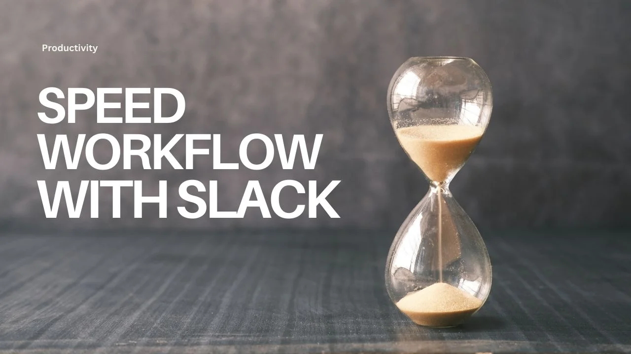Speed Workflow with Slack